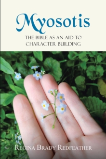 Myosotis : The Bible as an Aid to Character Building