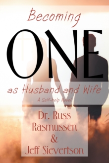 Becoming One as Husband and Wife : A Self-help Novel