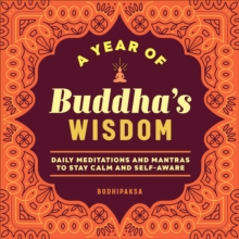 A Year Of Buddha's Wisdom : Daily Meditations And Mantras To Stay Calm And Self-Aware