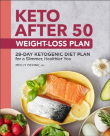 Keto After 50: Weight-Loss Plan : 28-Day Ketogenic Diet Plan For A Slimmer, Healthier You