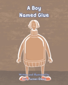 A Boy Named Glue