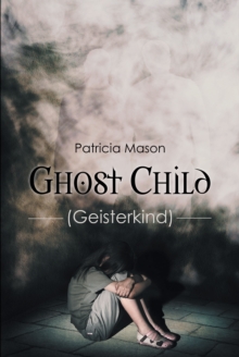 Ghost Child : (Geisterkind)