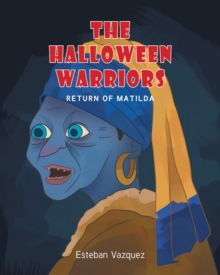 The Halloween Warriors : Return of Matilda