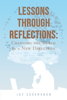 Lessons through Reflections : Changing the World in a New Direction