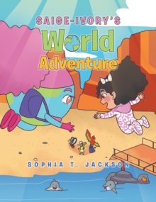 Saige-Ivory's World Adventure