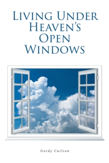 Living Under Heaven's Open Windows