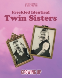 Freckled Identical Twin Sisters : Growing Up