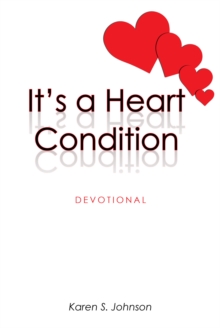 It's a Heart Condition : Devotional