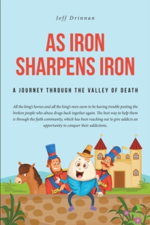 As Iron Sharpens Iron : A Journey through the Valley of Death