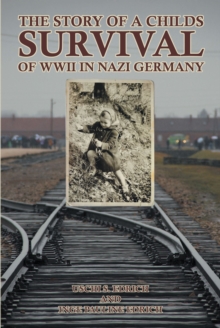 The Story of a Childs Survival of WWII in Nazi Germany