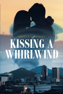 Kissing a Whirlwind