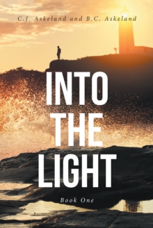 Into the Light : Book One