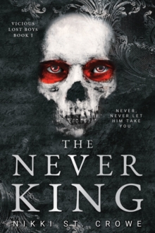 The Never King (Vicious Lost Boys 1) : A Peter Pan Dark Romance
