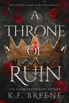 A Throne of Ruin : Deliciously Dark Fairytales, Book 2