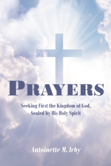 Prayers : Seeking First the Kingdom of God, Sealed by His Holy Spirit