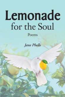 Lemonade for the Soul : Poems