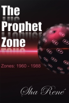 The Prophet Zone : Zones: 1960 - 1988