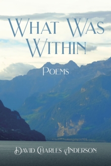 What Was Within : Poems