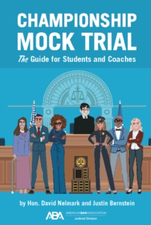 Championship Mock Trial : The Guide for Students and Coaches