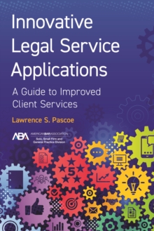 Innovative Legal Service Applications : A Guide to Improved Client Services