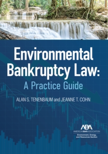 Environmental Bankruptcy Law : A Practice Guide