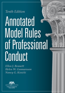 Annotated Model Rules of Professional Conduct, Tenth Edition