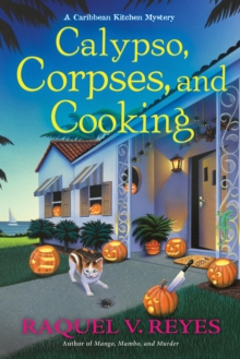 Calypso, Corpses, And Cooking : A Caribbean Kitchen Mystery