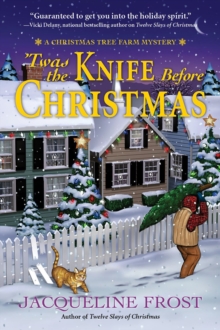 Twas The Knife Before Christmas : A Christmas Tree Farm Mystery