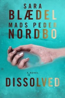 Dissolved : A Novel