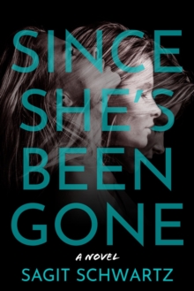 Since She's Been Gone : A Novel