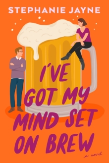 I've Got My Mind Set On Brew : A Novel