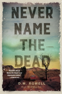 Never Name The Dead : A Novel