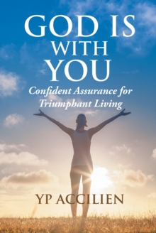 God Is With You : Confident Assurance for Triumphant Living