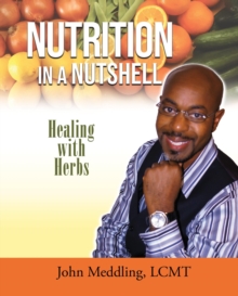 NUTRITION IN A NUTSHELL : HEALING WITH HERBS