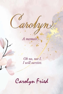 Carolyn : A memoir