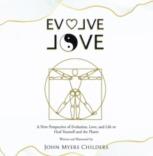 Evolve Love : A New Perspective of Evolution