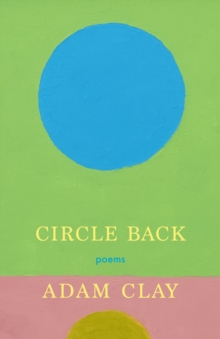 Circle Back : Poems