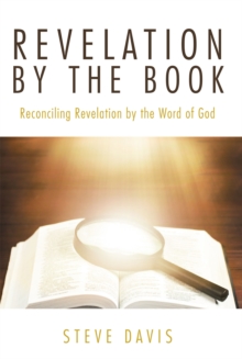 Revelation by the Book : Reconciling Revelation by the Word of God