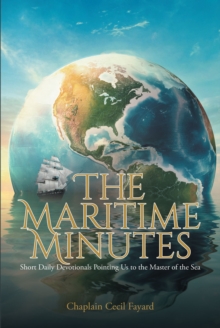 The Maritime Minutes : Short Daily Devotionals Pointing Us to the Master of the Sea