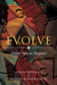 Evolve : (From Pain to Purpose)