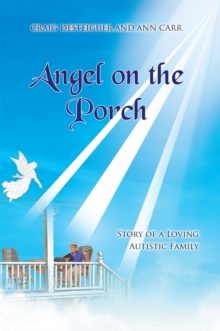 Angel on the Porch : Story of a Loving Autistic Family