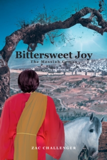 Bittersweet Joy : The Messiah Comes