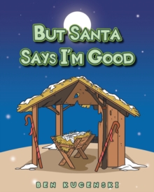 But Santa Says I'm Good