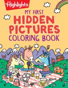 My First Hidden Pictures Coloring Book : Preschool Coloring Book with Highlights Hidden Pictures Puzzles, Over 100 Activities for Kids 3-6