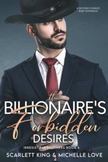 The Billionaire's Forbidden Desires : Second Chance Baby Romance