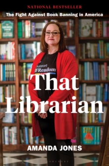 That Librarian : The Fight Against Book Banning In America