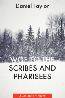 Woe to the Scribes and Pharisees : A Jon Mote Mystery