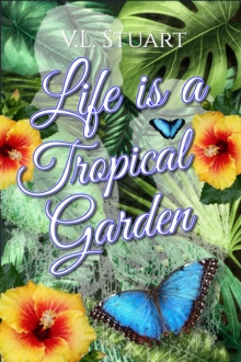 Life is a Tropical Garden