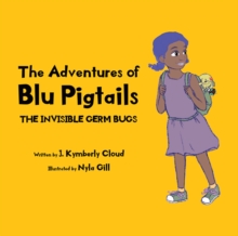 The Adventures of Blu Pigtails : The Invisible Germ Bug