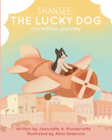 Shansee, The Lucky Dog : Incredible Journey